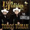 Todos Toman (Explicit) - Julián Jr.&Luis&Leandro Ríos