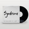 Syndrome (feat. Jay T) (Explicit) - La Blaze&Jay T