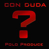 Con Duda - Polo Produce