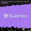 Higher (Original Mix) - Farhad Mahdavi&kiran m sajeev