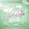 Color Esperanza - Son Tentacion&Anahi de Cardenas&Bembe Orquesta&Daniela Legarda&Vernis Hernandez&La Chola Chabuca&You Salsa&Nicole Pillman&Asmir Young&Daniela Darcourt&Yahaira Plasencia&Maricarmen Marin&Cosa Nuestra&Shantall&Mayra Goñi&Amy Gutierrez&Cielo Torres&Gaby Zambrano