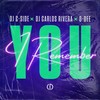 I Remember You (Remix) - DJ C-Side&DJ Carlos Rivera&O-Dee