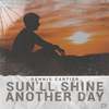 Sun'll Shine Another Day (Extended Mix) - Dennis Cartier