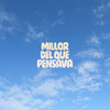 Millor del que pensava (Explicit) - Flashy Ice Cream