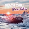 Beach Chill Piano Vibes Continuous Mix - QP Drome