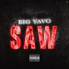 Saw (Explicit) - Big Yavo