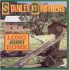 Long Journey Home - Stanley Brothers