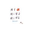 My Mind Mine - Oversea
