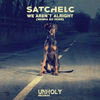 We Aren't Alright(Wanna Go Home) (Original Mix) - Satchel C