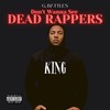 Don't Wanna See Dead Rappers (Explicit) - G. Battles