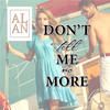 Don't Tell Me No More - Alan[欧美]