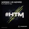 Future Is You (Original Mix) - Wragg&Nomad