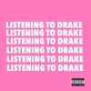 Listening to Drake (Explicit) - Antonio Breez