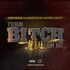 Turn B**ch on Me (feat. Biggie the Kid, Big Tone & Thre4t) (Explicit) - Young Razkal&Biggie the Kid&Big Tone&Thre4t