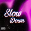 Slow Down (feat. Yuws) (Explicit) - Moodyy&Yuws