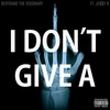 I Don't Give A(feat. Je$$y B) (Explicit) - Bertrand The Visionary&Je$$y B