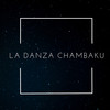 La Danza Chambaku - DJ DE LA MATILDE&DJ Ale