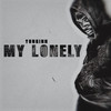 My Lonely (Explicit) - Yunginn