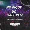 NO PIQUE DO VAI E VEM - DJ Souza 061&MC GUH SR&Mc Chá Original