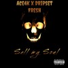 Sell My Soul(feat. Dripset Fresh) (Explicit) - Ace4k&DripSet Fresh