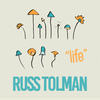 Life - Russ Tolman