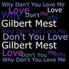 Why Don't You Love Me - Gilbert Mest