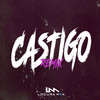 Castigo (Remix|Explicit) - Locura Mix&Los Nota Lokos&Callejero Fino
