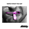 Watch What You Say - Danny Dennett