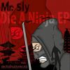 Die A Ninja (Kanji Kinetic Remix) - Kanji Kinetic&Mr. Sly