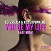 You Be My Life - Lois Praja&Killerpunkers&Miah