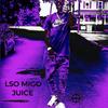 JUICE (Explicit) - LSO MIGO