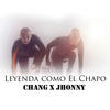 Leyenda Como el Chapo (Explicit) - Chang&Jhonny