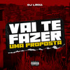 Vai Te Fazer uma Proposta (feat. MC JR OFICIAL) (Explicit) - DJ LZ 011