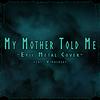 My Mother Told Me(feat. Vindsvept) - Skar&Vindsvept