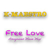 Free Love (Amapiano Main Mix) - K-Maestro