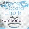 Someone (Vox Mix) - George Acosta&Truth