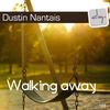 Walking Away (Original Mix) - Dustin Nantais