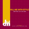Kill Me With Style(feat. Jay Wiltzen) (Alex Tasty Remix) - SNR&Jay Wiltzen&Alex Tasty