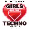 Girls Love Techno (Accapella) - Scott Attrill