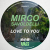 Love To You (Original Mix) - Mirco Savoldelli