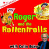 Roger and the Rottentrolls(feat. Rod Argent & Robert Howes) - Colin Baker&Robert Howes&Rod Argent