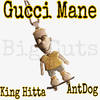 Gucci Mane (Explicit) - King Hitta&AntDog