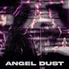 Angel Dust - Marin Hoxha&Vinsmoker&Chillify