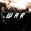 War (Original Mix) - AudioKiller&TWIIG