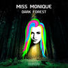 Dark Forest - Miss Monique