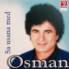 Idi Sine Trazi Brata - Osman