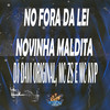 No Fora da Lei - Novinha Maldita (Explicit) - DJ DAVI ORIGINAL&MC ZS&MC KVP