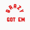 Got Em (Explicit) - BRAZY