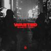 Wasted (Explicit) - Glamii&Izaya&Chris Barnett&J. Higgins