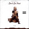 Don't Do That (Explicit) - Thurm